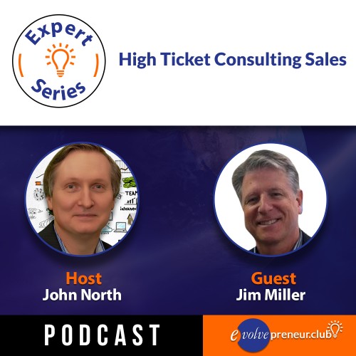 EP06 - High Ticket Consulting Sales with Jim Miller.jpeg